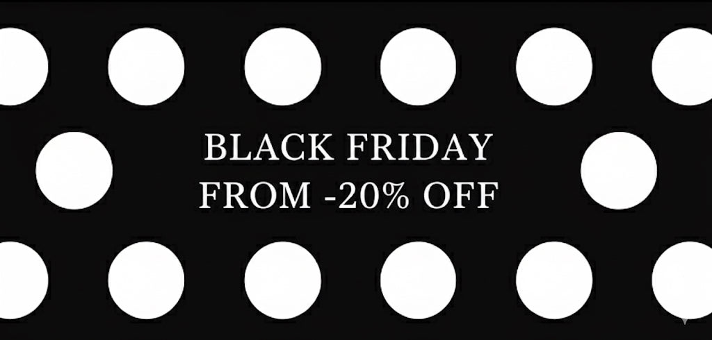 BLACK FRIDAY FROM -20% OFF
